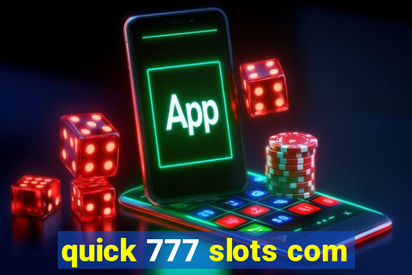 quick 777 slots com